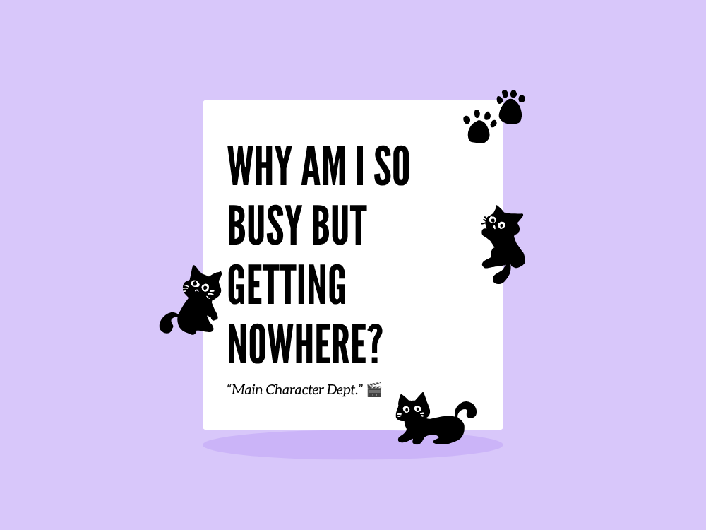 Why Am I So Busy but Getting Nowhere?